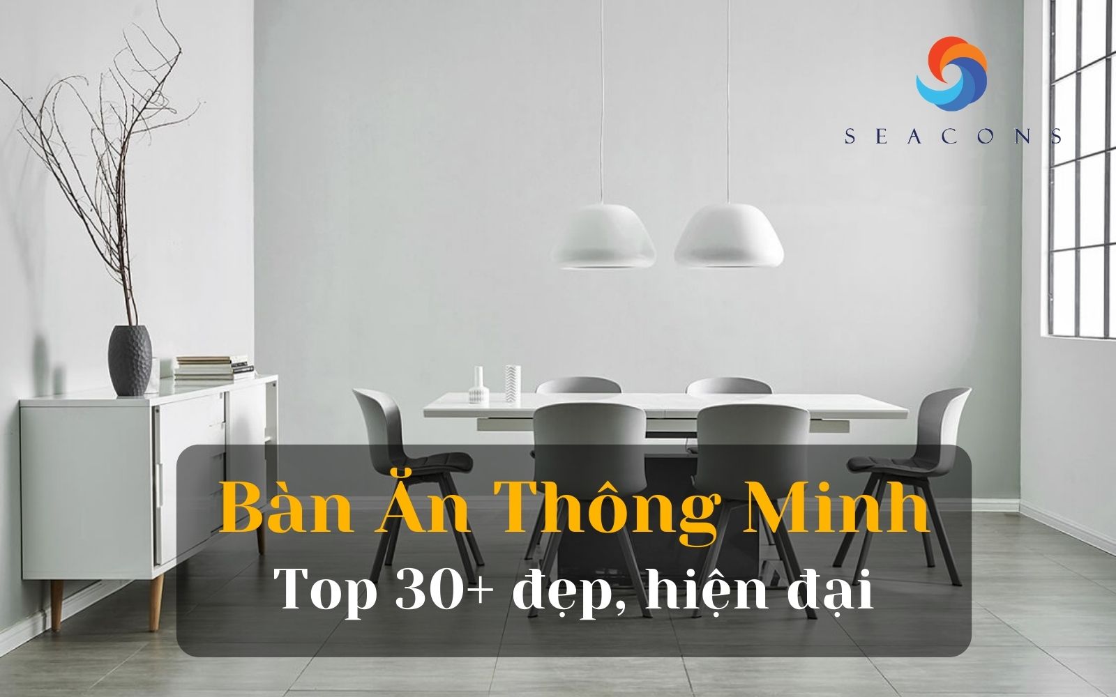 Bàn ăn thông minh đẹp hiện đại nhất năm 2023