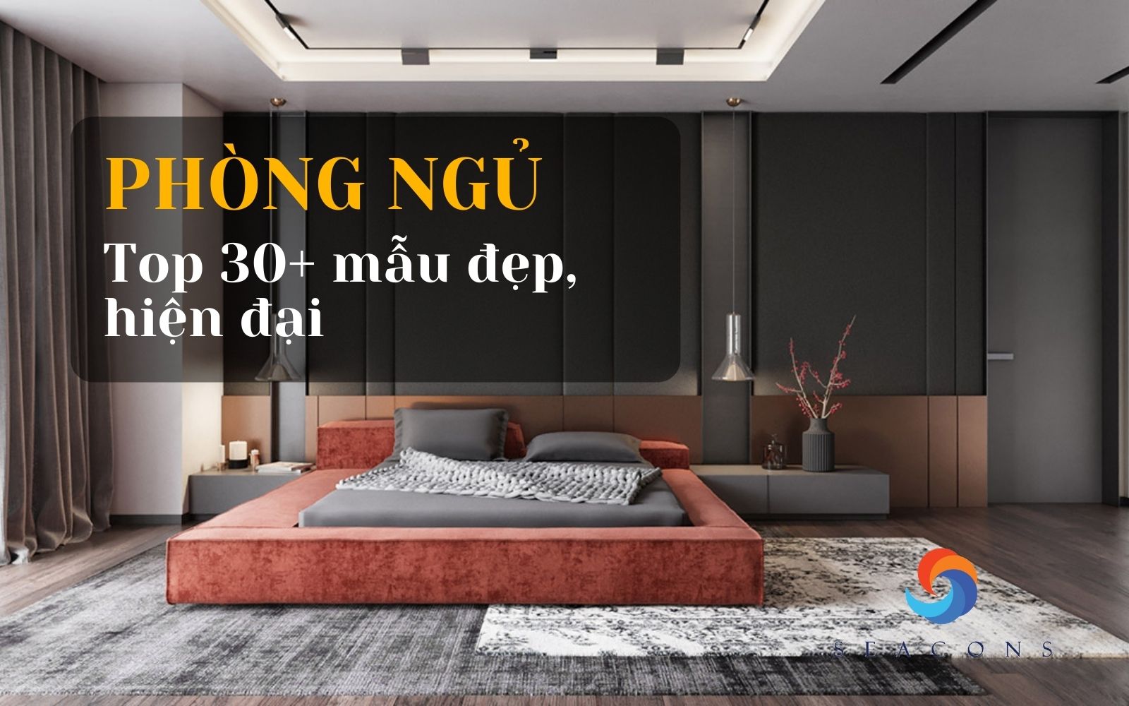 Top 30+ Mẫu phòng ngủ đẹp hiện đại nhất năm 2023