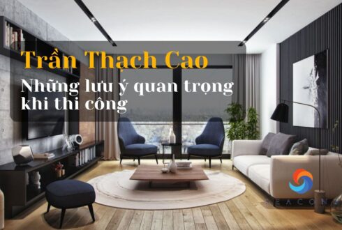 Trần thạch cao là gì? Những lưu ý quan trọng khi thi công trần