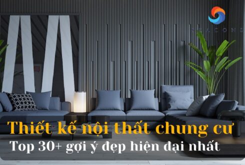 Thiết kế nội thất chung cư: Top 30+ gợi ý đẹp hiện đại nhất năm 2023