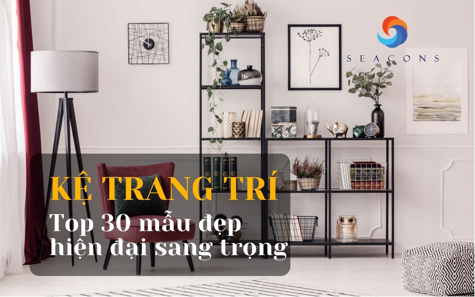 Kệ trang trí đẹp – Top 30+ mẫu hiện đại, sang trọng