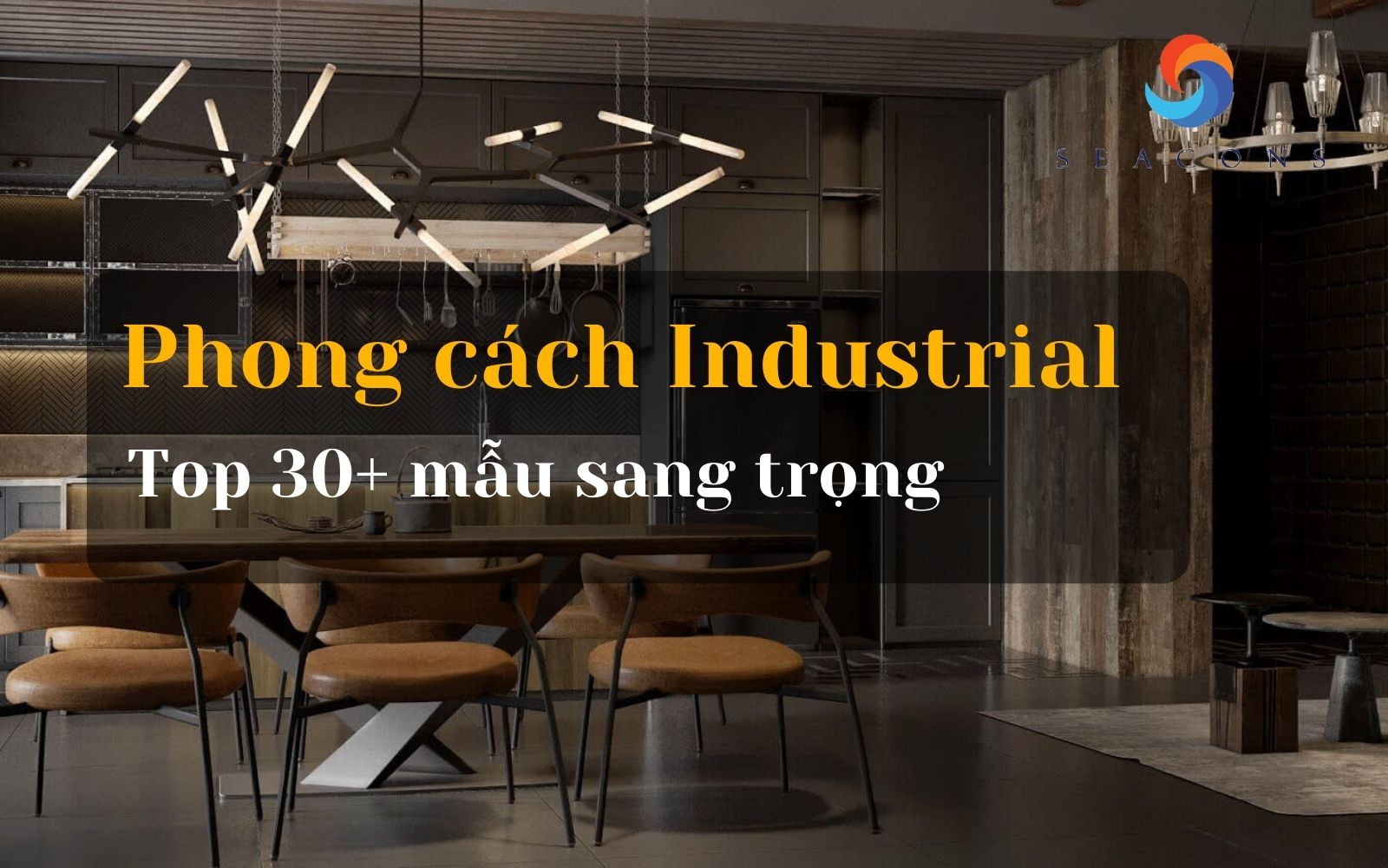 Phong cách industrial là gì? Top 30+ Mẫu thiết kế nội thất đẹp, sang trọng 2025