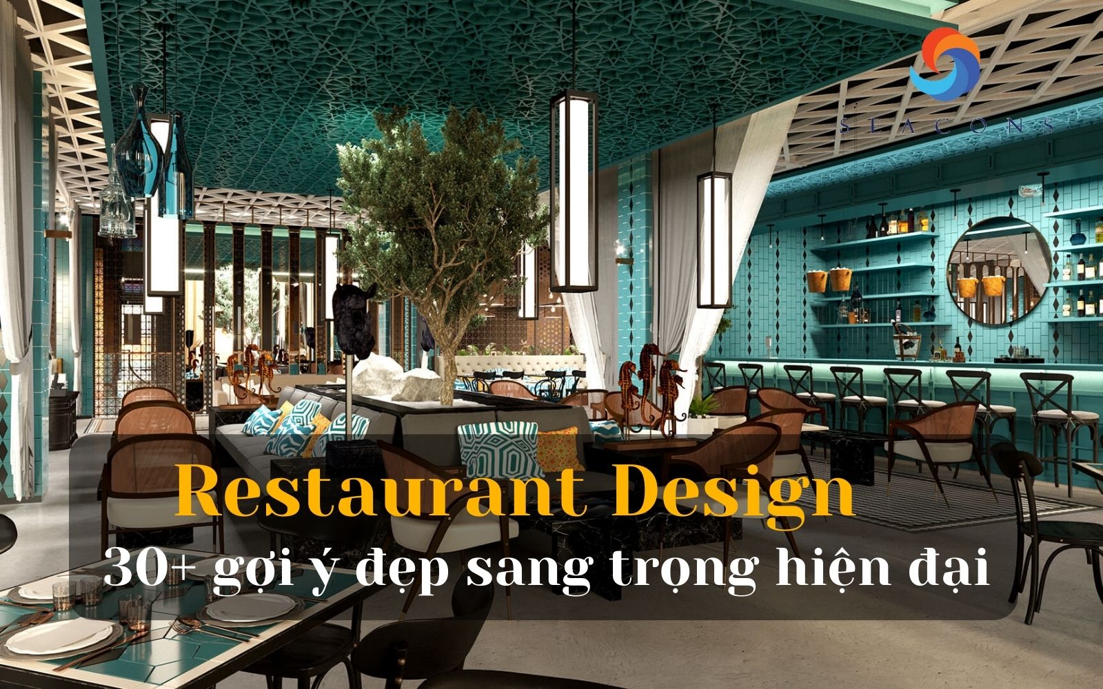 Restaurant design là gì? Top 30+ Mẫu đẹp, sang trọng xu hướng 2023