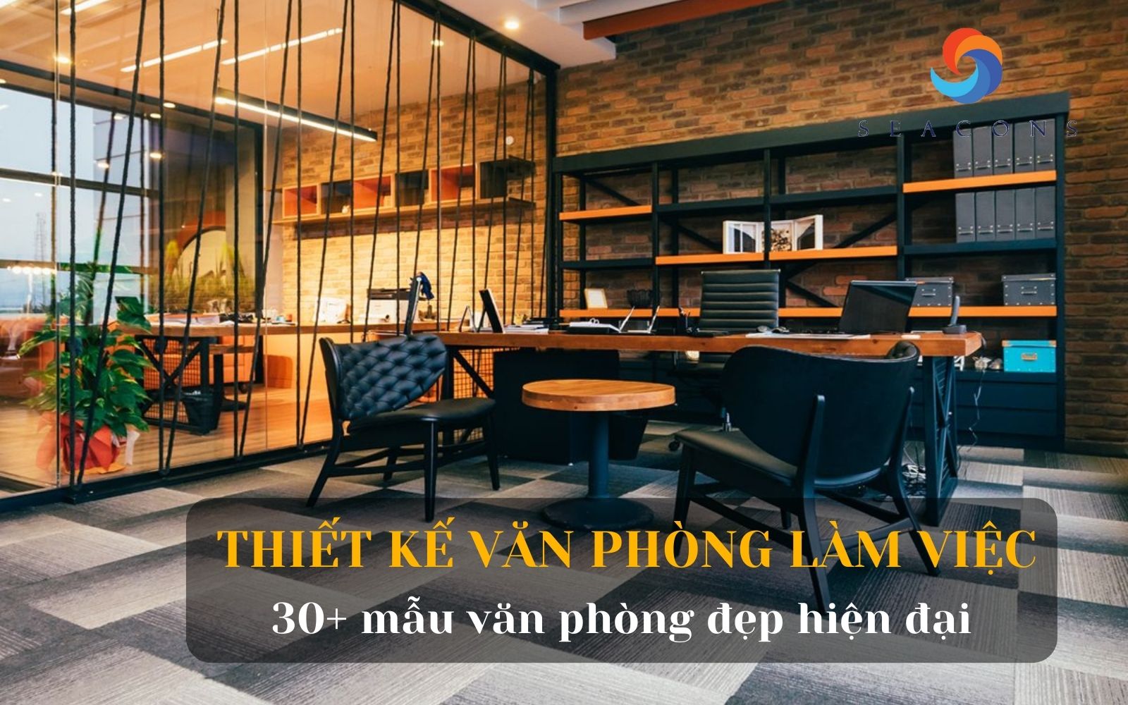 Thiết kế văn phòng làm việc là gì? Top 30+ mẫu thiết kế văn phòng 2024