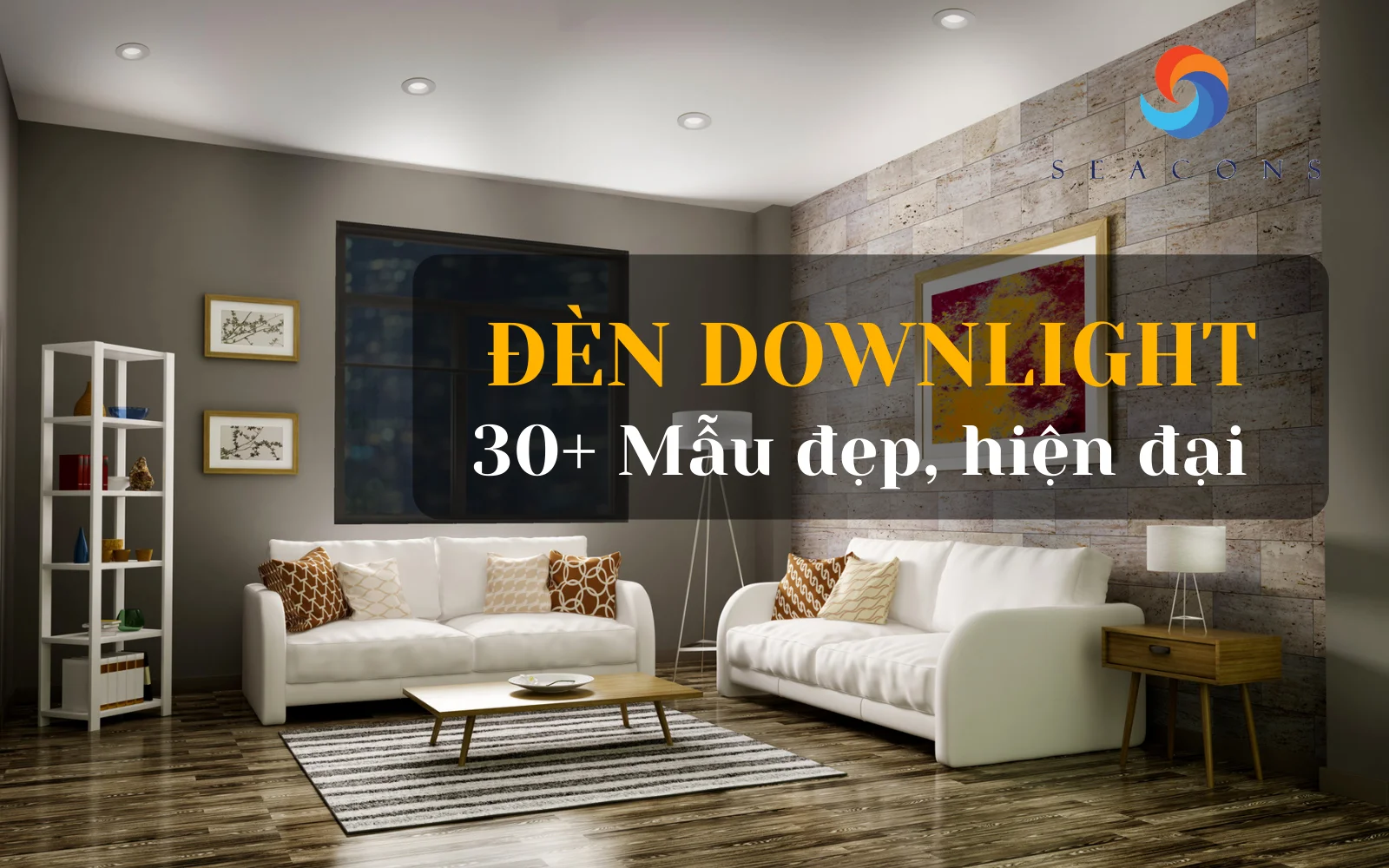 Đèn downlight: 30+ thiết kế đẹp hiện đại nhất năm 2022