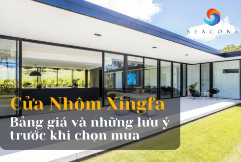 Cửa nhôm Xingfa là gì? Bảng giá và những lưu ý trước khi chọn mua