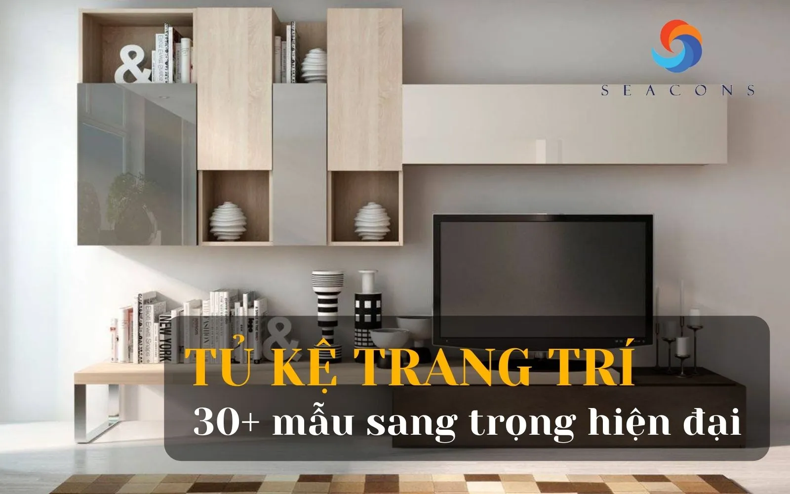 Tủ kệ trang trí đẹp: 30+ mẫu sang trọng theo phong cách hiện đại