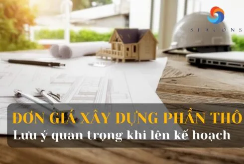 Đơn giá xây dựng phần thô là gì? Những lưu ý quan trọng khi xây dựng nhà 2025