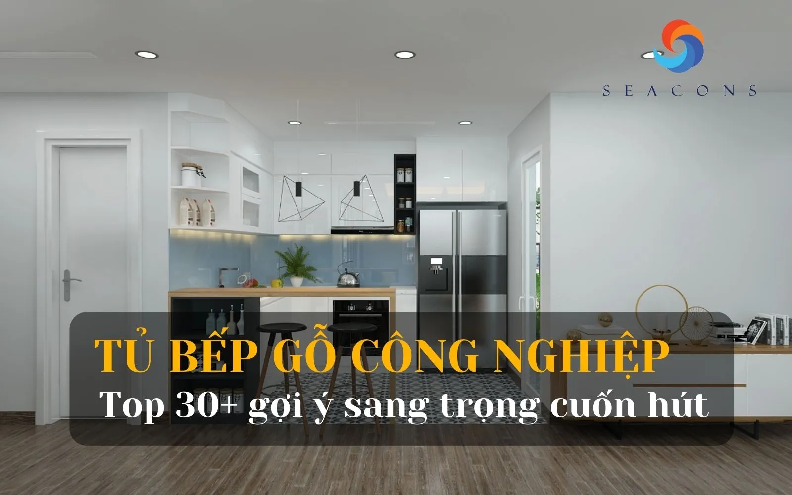 Tủ bếp gỗ công nghiệp: 30+ mẫu đẹp, sang trọng cho nhà bếp của bạn