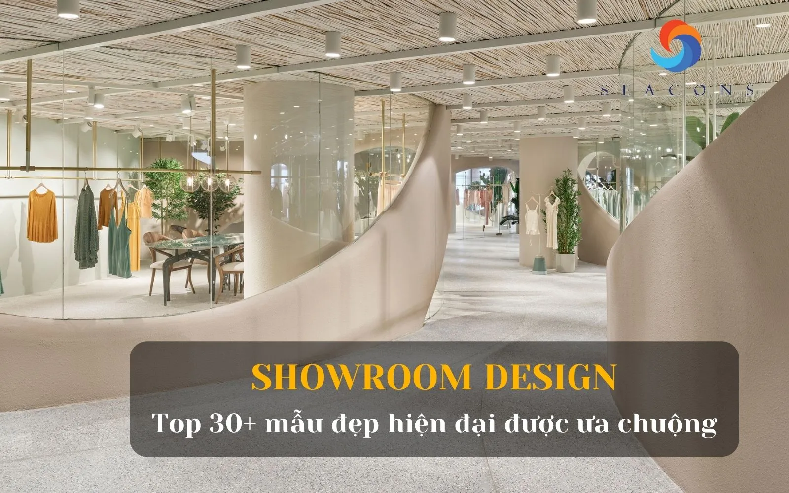 Showroom design là gì? Top 30+ Mẫu showroom design đẹp, sang trọng theo phong cách hiện đại